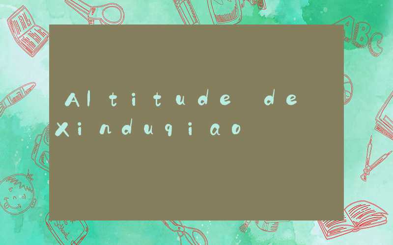 Altitude de Xinduqiao