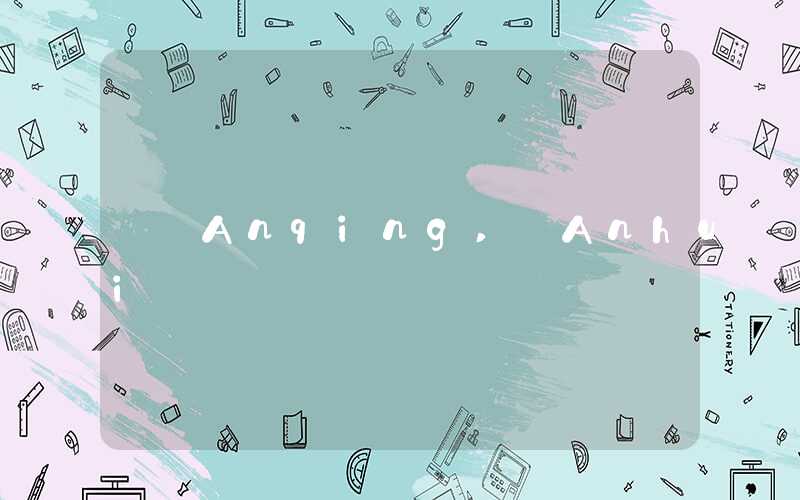 Anqing, Anhui