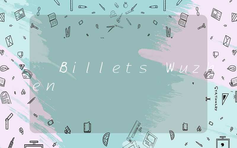 Billets Wuzhen