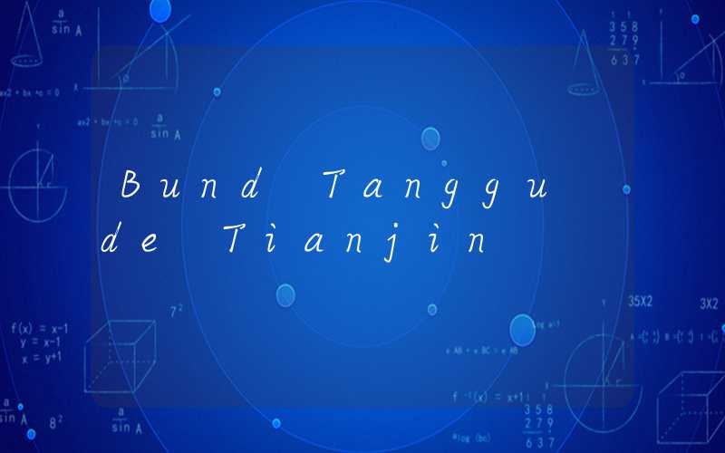 Bund Tanggu de Tianjin