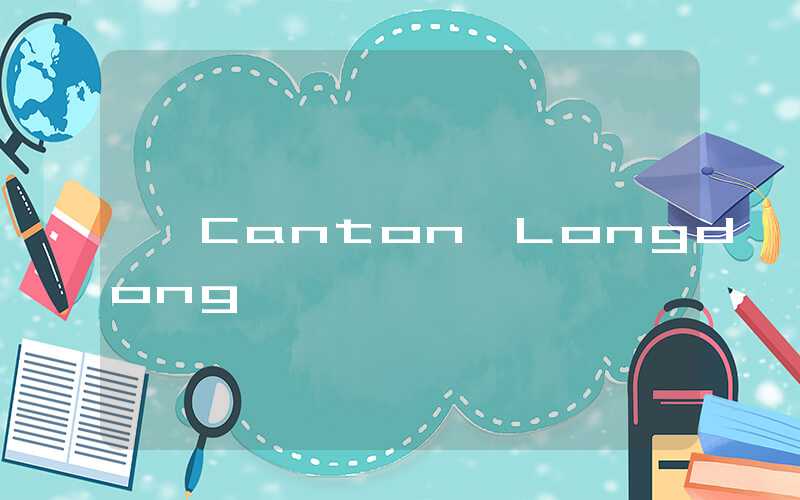 Canton Longdong