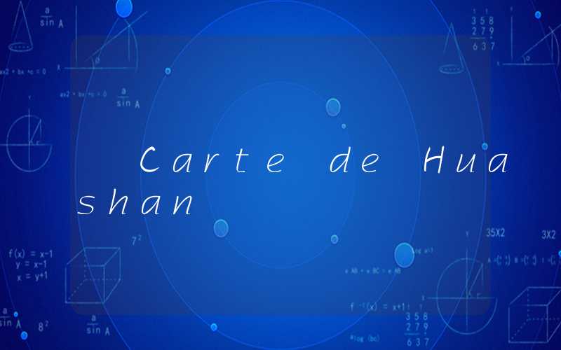 Carte de Huashan