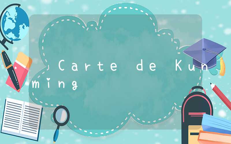 Carte de Kunming