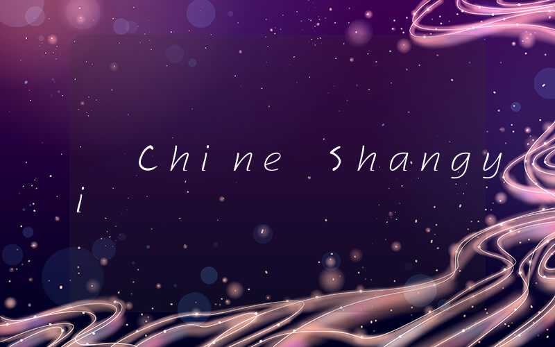Chine Shangyi