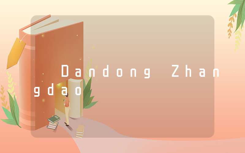 Dandong Zhangdao