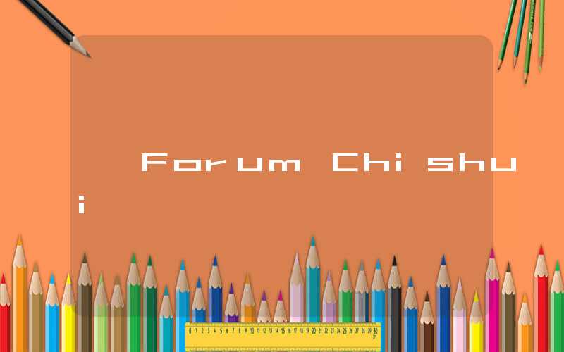 Forum Chishui