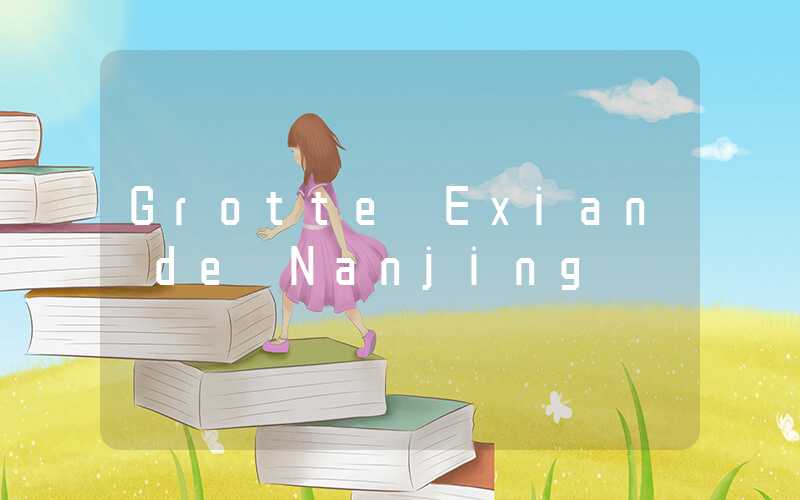 Grotte Exian de Nanjing
