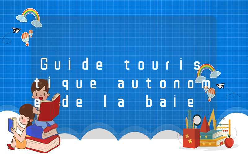 Guide touristique autonome de la baie de Taishan Longqin