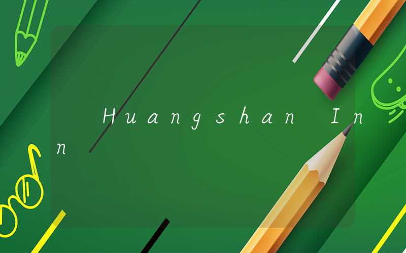 Huangshan Inn