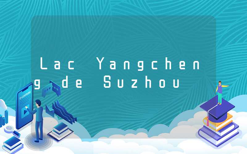 Lac Yangcheng de Suzhou