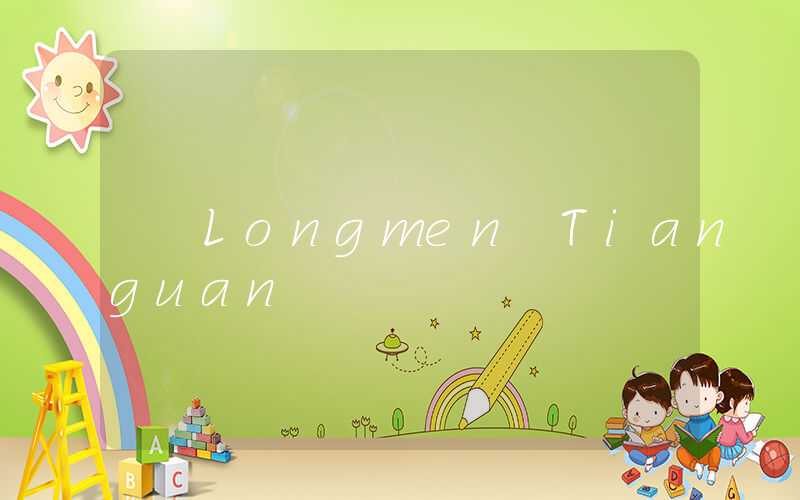 Longmen Tianguan