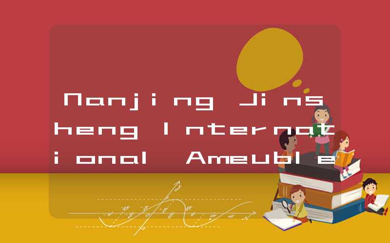 Nanjing Jinsheng International Ameublement