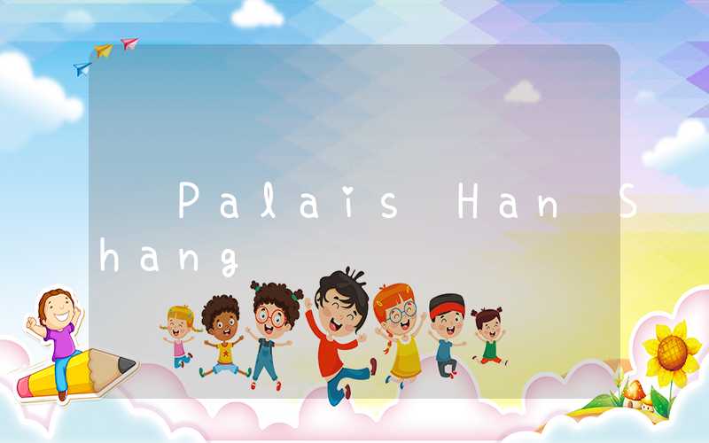 Palais Han Shang