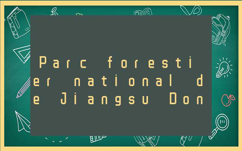 Parc forestier national de Jiangsu Dongwu