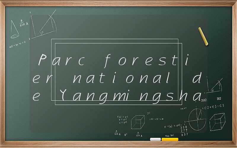 Parc forestier national de Yangmingshan