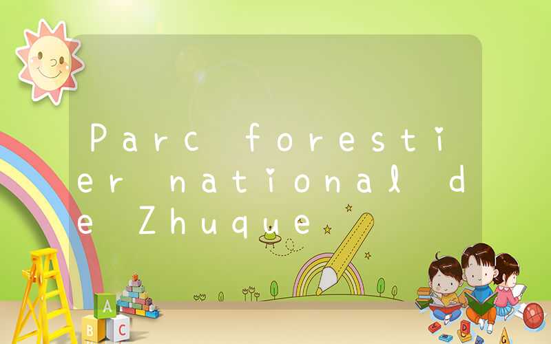 Parc forestier national de Zhuque