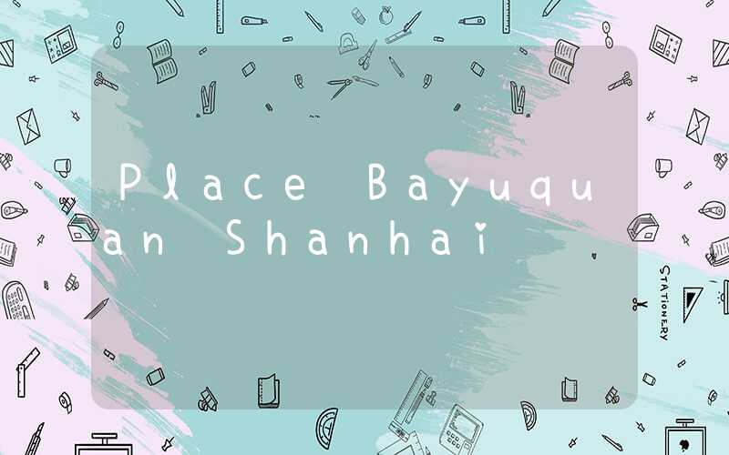 Place Bayuquan Shanhai
