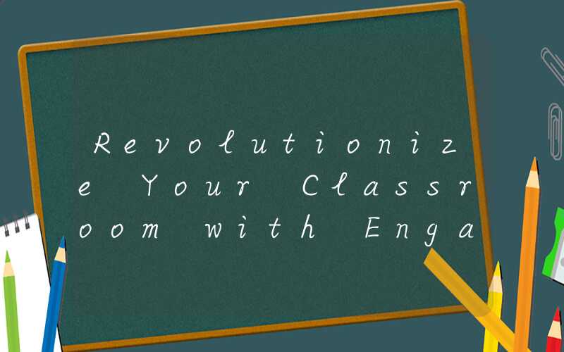 Revolutionize Your Classroom with Engaging Active Learning Techniques