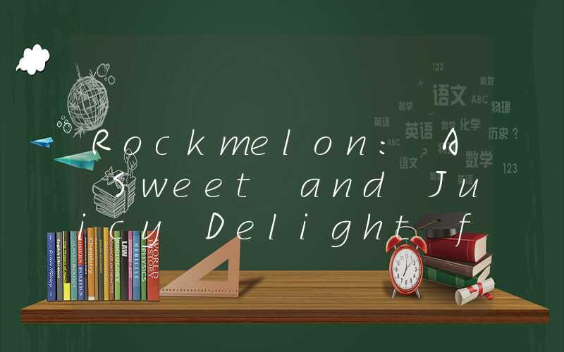 Rockmelon: A Sweet and Juicy Delight for Your Taste Buds
