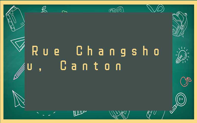 Rue Changshou, Canton