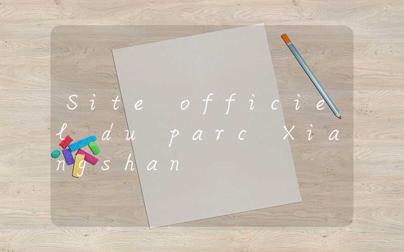 Site officiel du parc Xiangshan