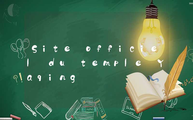 Site officiel du temple Yaqing