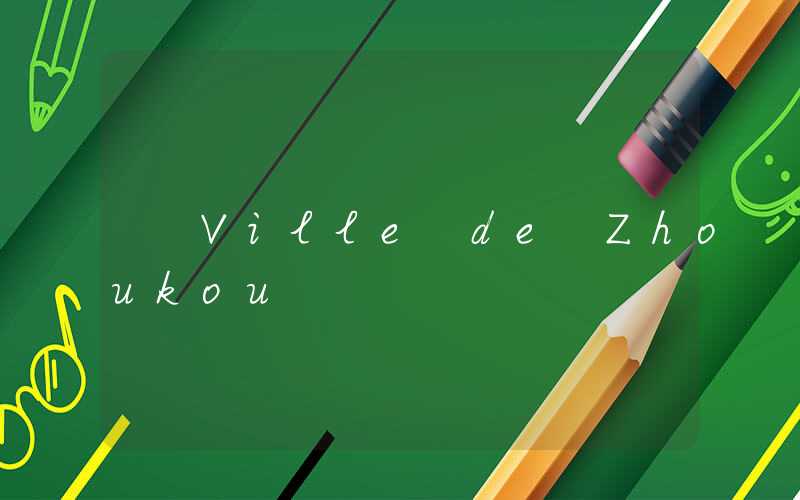 Ville de Zhoukou