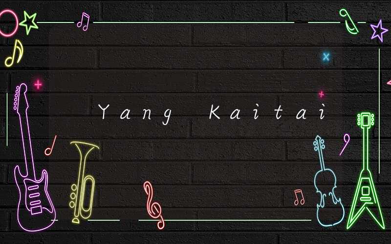 Yang Kaitai