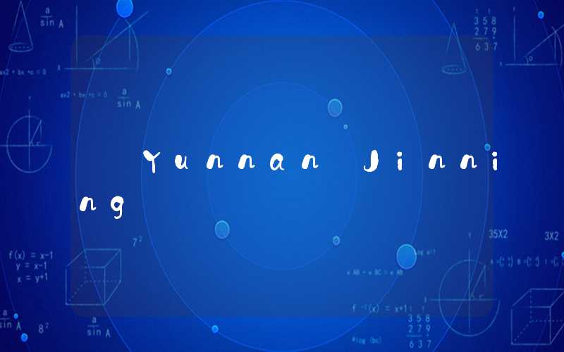 Yunnan Jinning